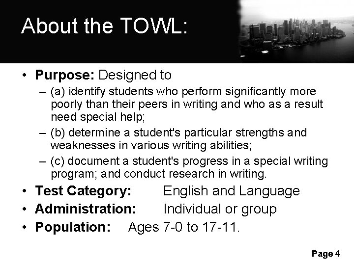 About the TOWL: • Purpose: Designed to – (a) identify students who perform significantly About the TOWL: • Purpose: Designed to – (a) identify students who perform significantly