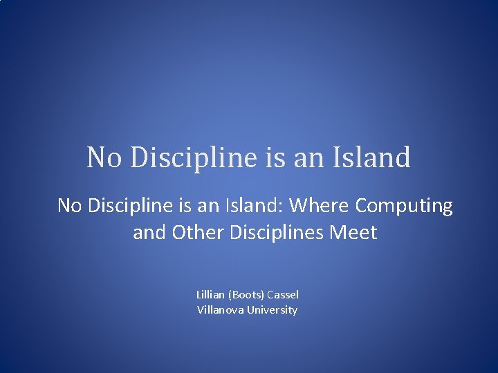 No Discipline Example Image No Discipline is an Island Where Computing and