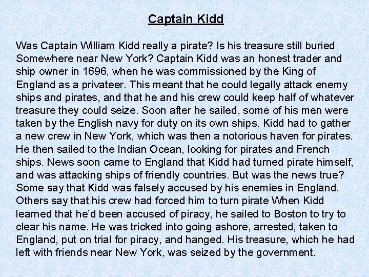 Captain Kidd Was Captain William Kidd really a pirate? Is his treasure still buried