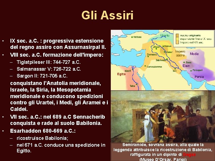 Gli Assiri • • IX sec. a. C. : progressiva estensione del regno assiro