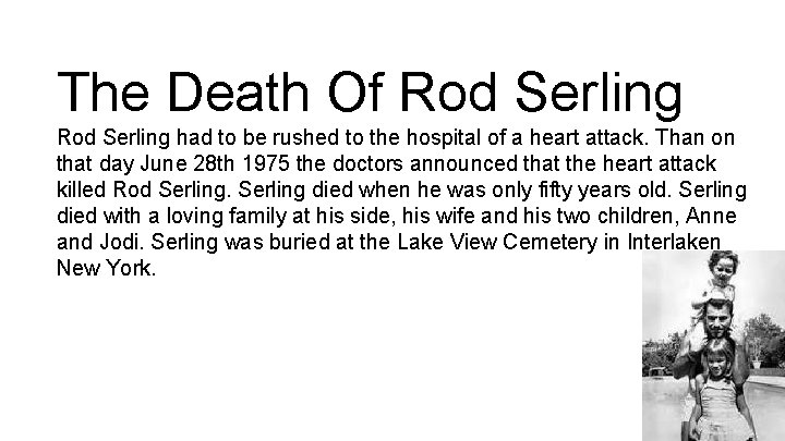 The Death Of Rod Serling had to be rushed to the hospital of a