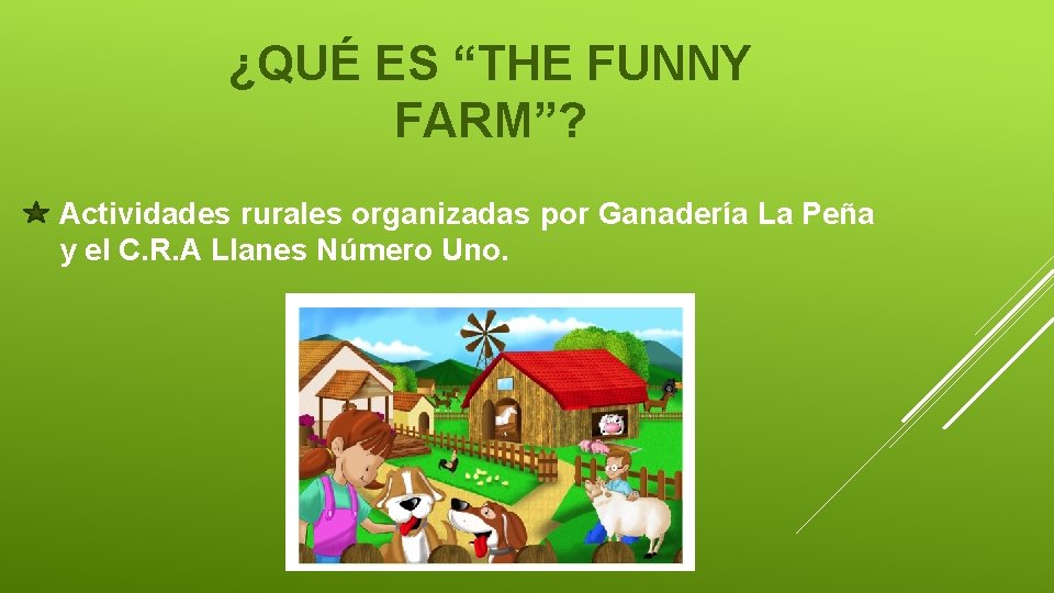 ¿QUÉ ES “THE FUNNY FARM”? Actividades rurales organizadas por Ganadería La Peña y el