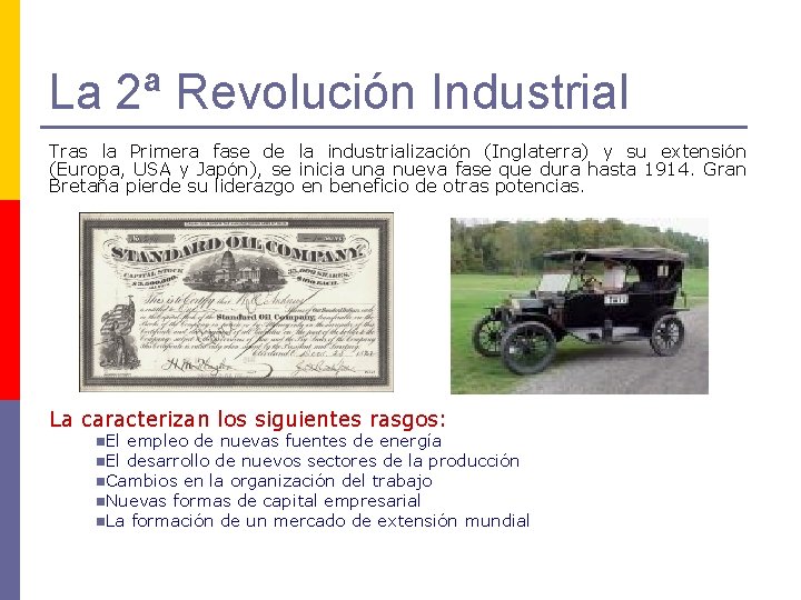 La 2ª Revolución Industrial Tras la Primera fase de la industrialización (Inglaterra) y su