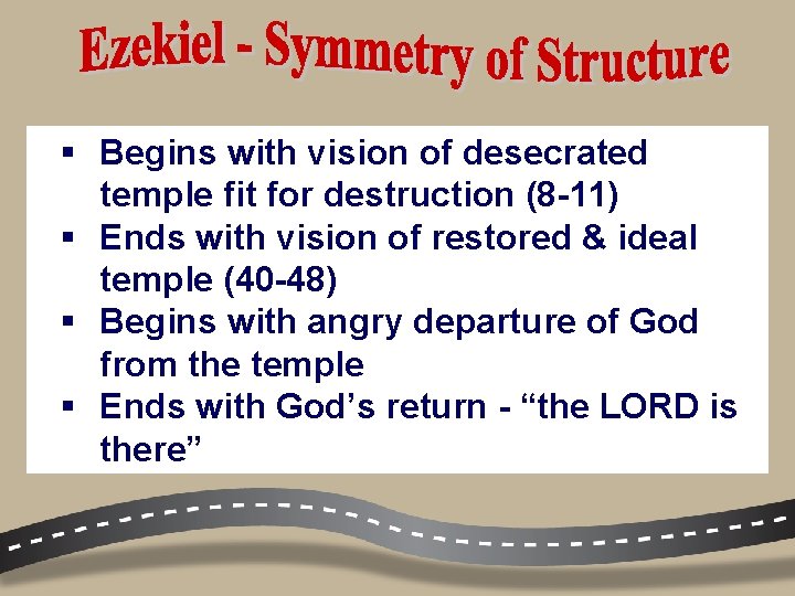 § Begins with vision of desecrated temple fit for destruction (8 -11) § Ends