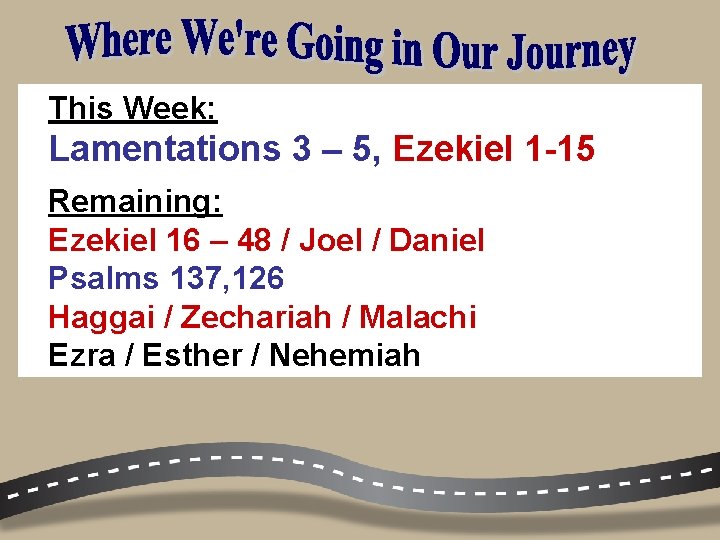 This Week: Lamentations 3 – 5, Ezekiel 1 -15 Remaining: Ezekiel 16 – 48