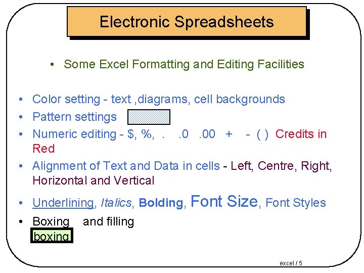 Electronic Spreadsheets • Some Excel Formatting and Editing Facilities • Color setting - text