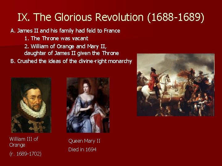 IX. The Glorious Revolution (1688 -1689) A. James II and his family had feld