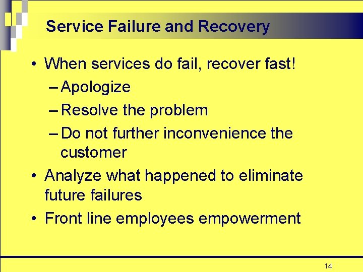 Service Failure and Recovery • When services do fail, recover fast! – Apologize –