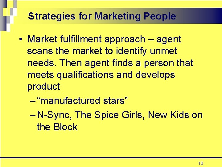 Strategies for Marketing People • Market fulfillment approach – agent scans the market to