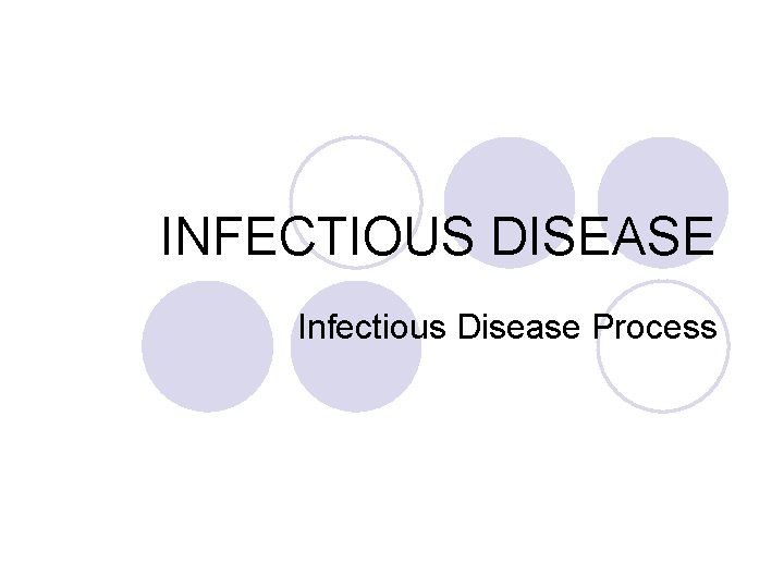 INFECTIOUS DISEASE Infectious Disease Process 