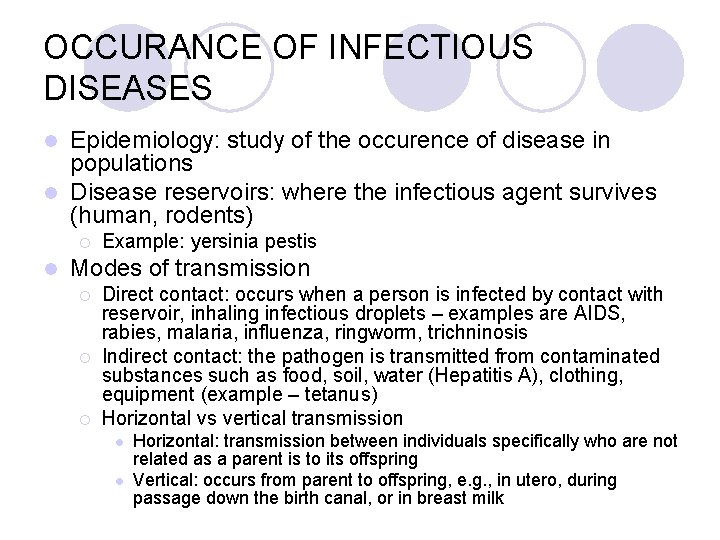 OCCURANCE OF INFECTIOUS DISEASES Epidemiology: study of the occurence of disease in populations l