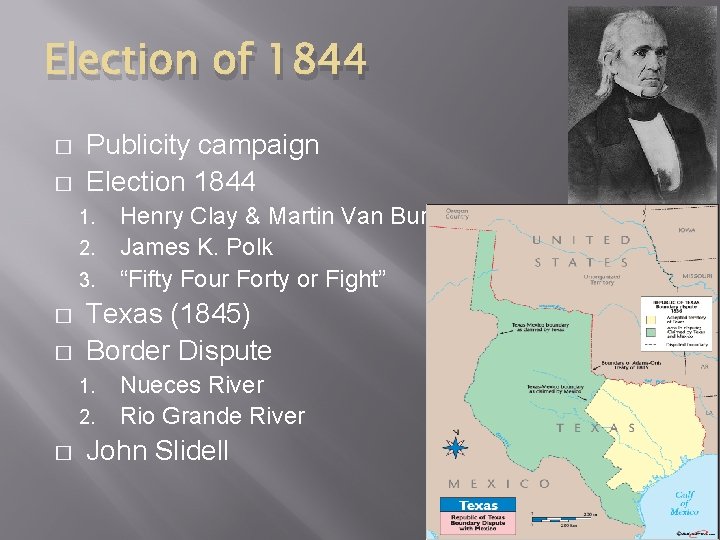 Election of 1844 � � Publicity campaign Election 1844 1. 2. 3. � �