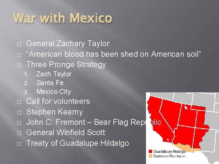 War with Mexico � � � General Zachary Taylor “American blood has been shed