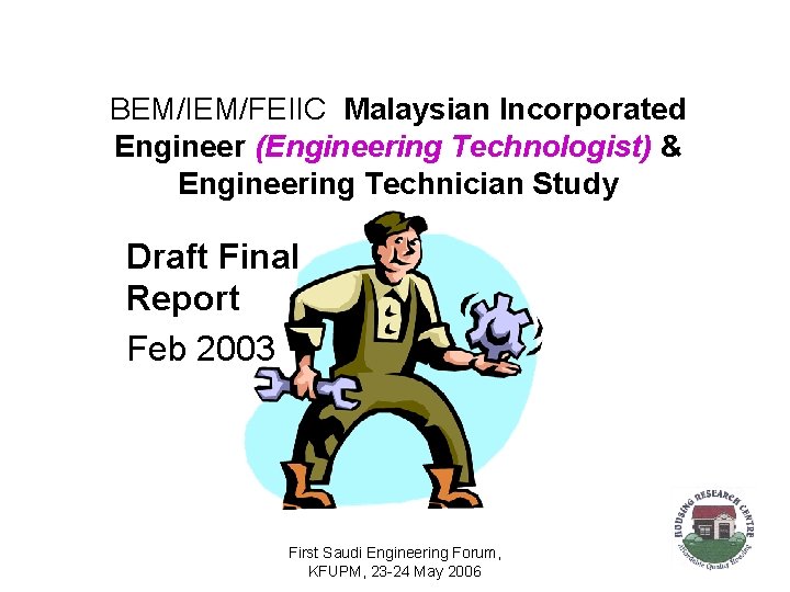 BEM/IEM/FEIIC Malaysian Incorporated Engineer (Engineering Technologist) & Engineering Technician Study Draft Final Report Feb
