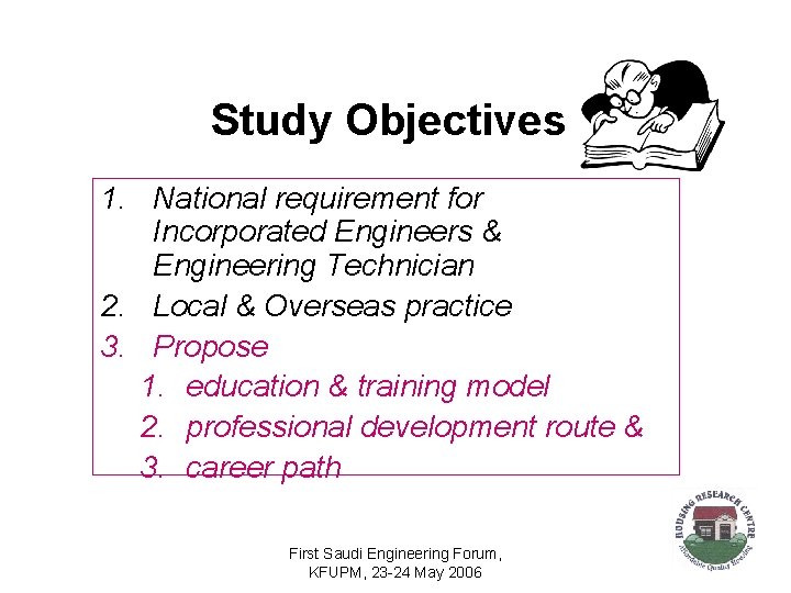 Study Objectives 1. National requirement for Incorporated Engineers & Engineering Technician 2. Local &