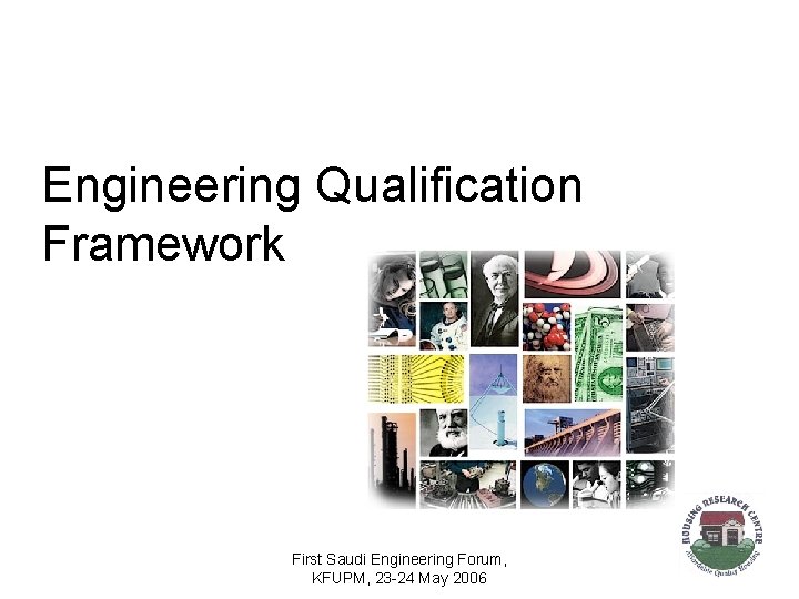 Engineering Qualification Framework First Saudi Engineering Forum, KFUPM, 23 -24 May 2006 