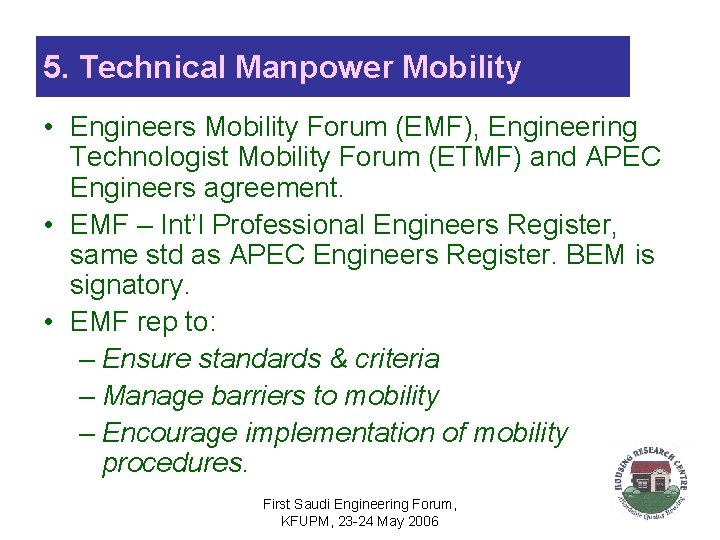 5. Technical Manpower Mobility • Engineers Mobility Forum (EMF), Engineering Technologist Mobility Forum (ETMF)