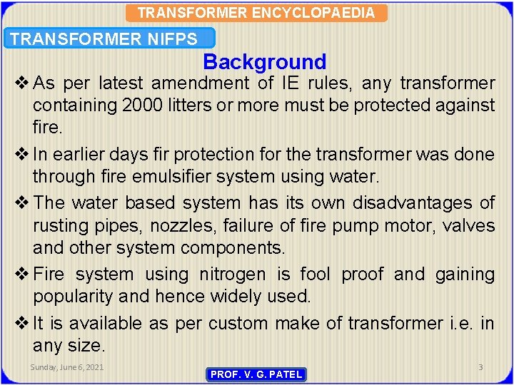 TRANSFORMER ENCYCLOPAEDIA TRANSFORMER NIFPS Background v As per latest amendment of IE rules, any