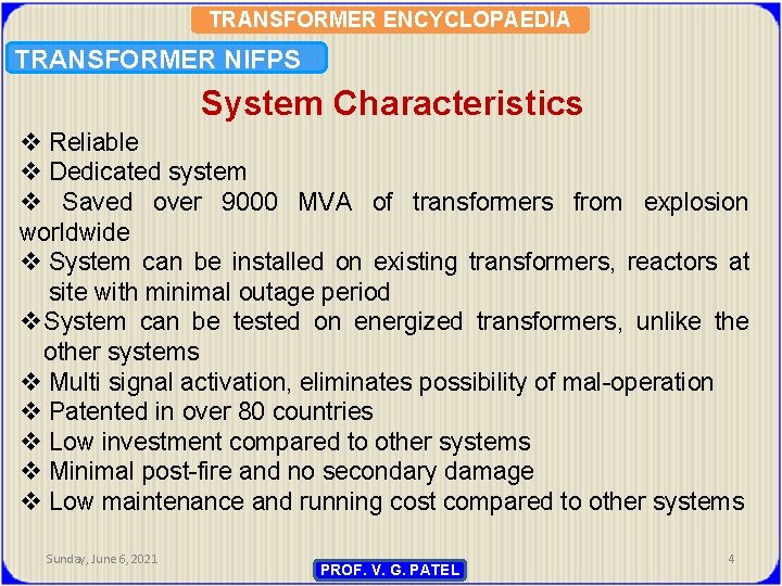 TRANSFORMER ENCYCLOPAEDIA TRANSFORMER NIFPS System Characteristics v Reliable v Dedicated system v Saved over