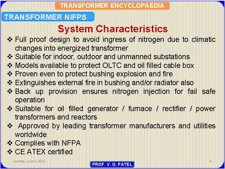TRANSFORMER ENCYCLOPAEDIA TRANSFORMER NIFPS System Characteristics v Full proof design to avoid ingress of