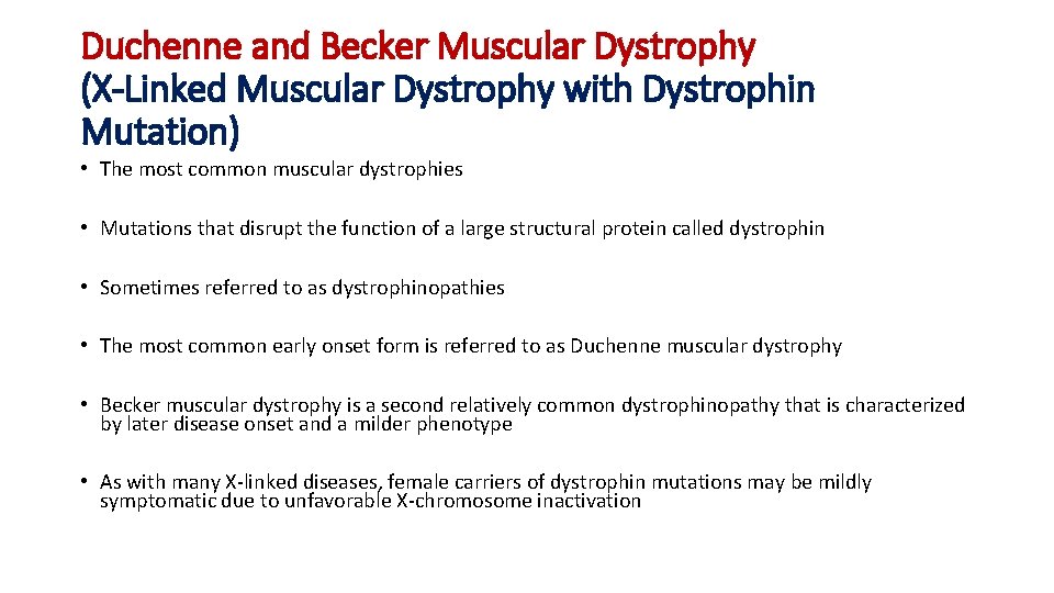 Duchenne and Becker Muscular Dystrophy (X-Linked Muscular Dystrophy with Dystrophin Mutation) • The most