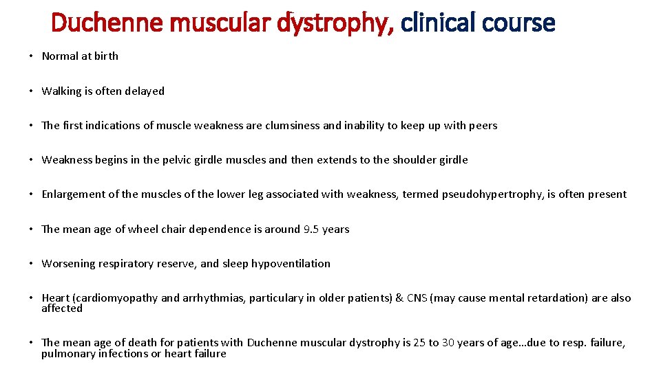 Duchenne muscular dystrophy, clinical course • Normal at birth • Walking is often delayed
