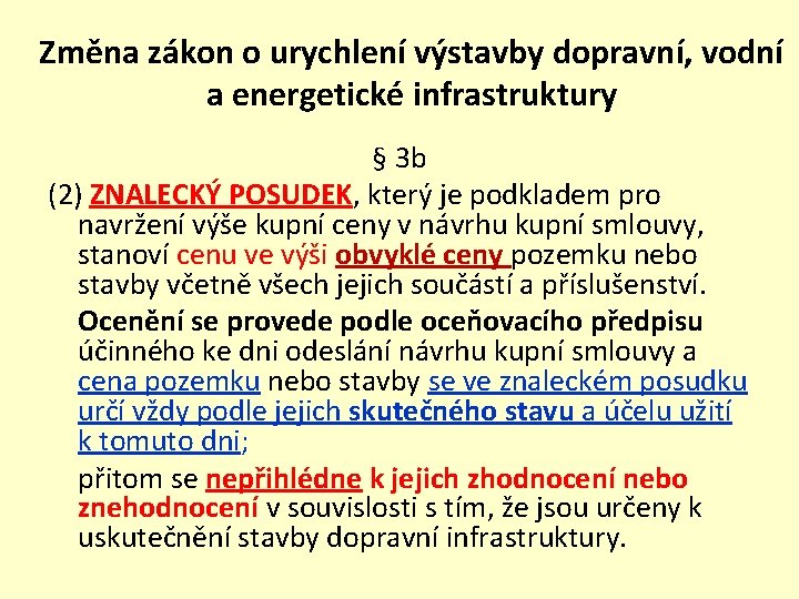 Změna zákon o urychlení výstavby dopravní, vodní a energetické infrastruktury § 3 b (2)