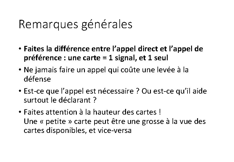 Remarques générales • Faites la différence entre l’appel direct et l’appel de préférence :