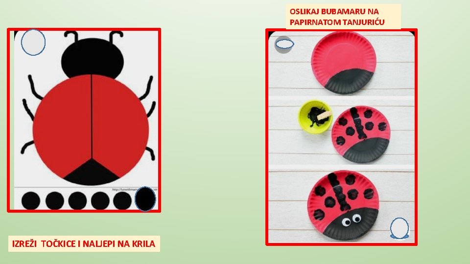 OSLIKAJ BUBAMARU NA PAPIRNATOM TANJURIĆU IZREŽI TOČKICE I NALJEPI NA KRILA 