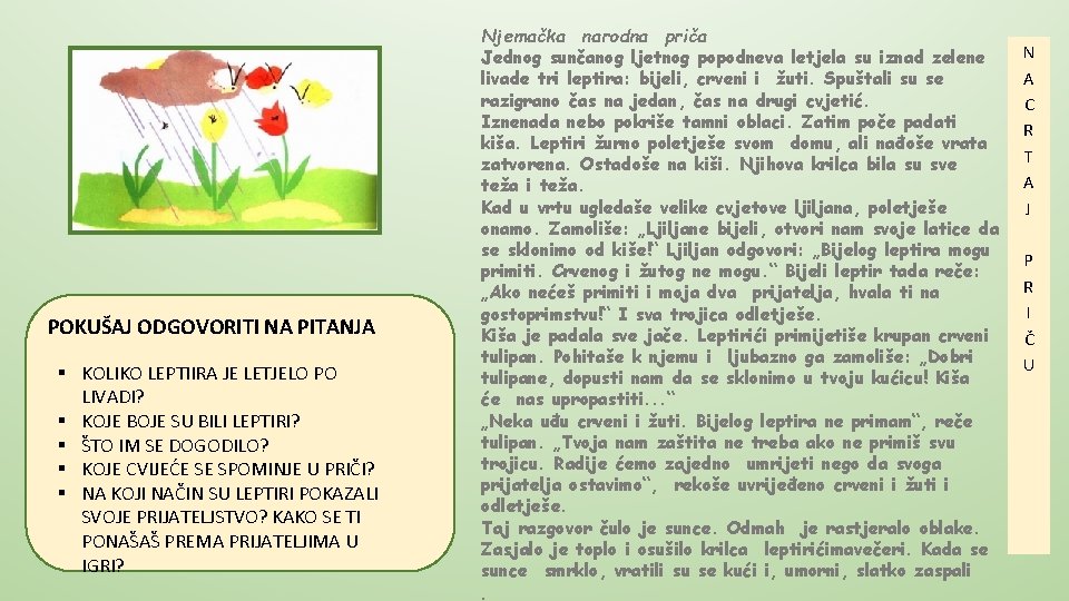 POKUŠAJ ODGOVORITI NA PITANJA § KOLIKO LEPTIIRA JE LETJELO PO LIVADI? § KOJE BOJE