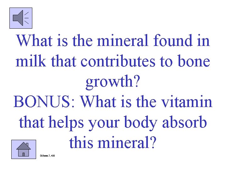 What is the mineral found in milk that contributes to bone growth? BONUS: What