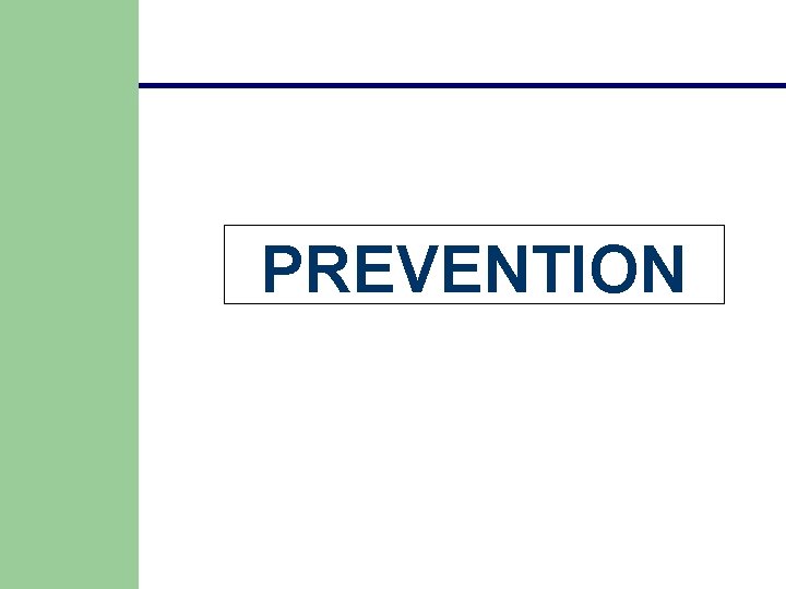 PREVENTION PREVENTION