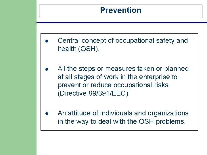 Prevention l Central concept of occupational safety and health (OSH). l All the steps Prevention l Central concept of occupational safety and health (OSH). l All the steps