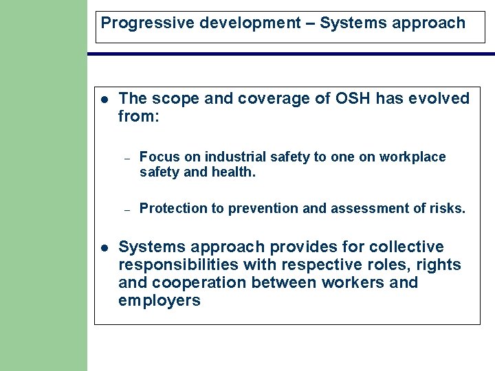 Progressive development – Systems approach l l The scope and coverage of OSH has Progressive development – Systems approach l l The scope and coverage of OSH has