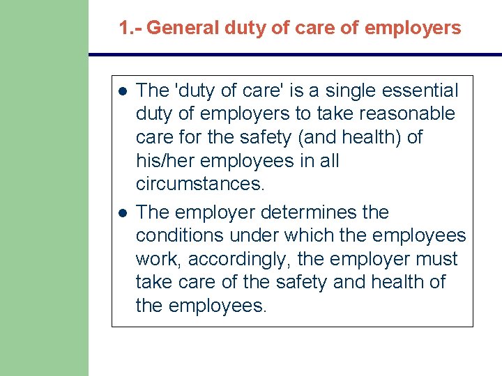 1. - General duty of care of employers l l The 'duty of care' 1. - General duty of care of employers l l The 'duty of care'