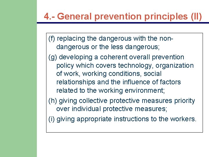 4. - General prevention principles (II) (f) replacing the dangerous with the nondangerous or 4. - General prevention principles (II) (f) replacing the dangerous with the nondangerous or
