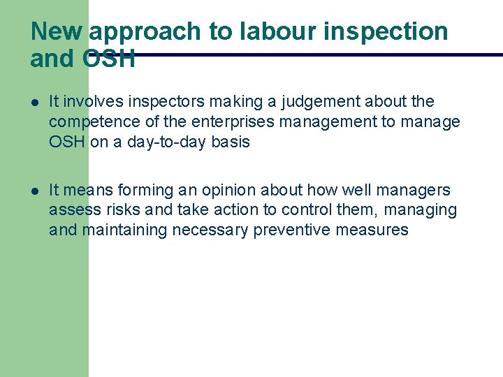 New approach to labour inspection and OSH l It involves inspectors making a judgement New approach to labour inspection and OSH l It involves inspectors making a judgement