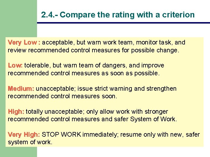 2. 4. - Compare the rating with a criterion Very Low : acceptable, but 2. 4. - Compare the rating with a criterion Very Low : acceptable, but