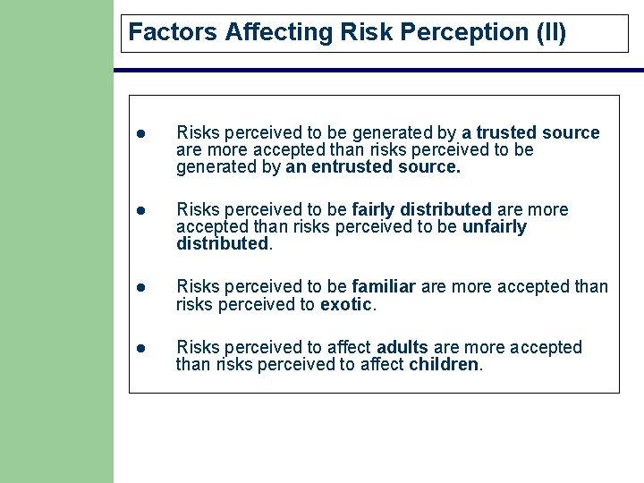 Factors Affecting Risk Perception (II) l Risks perceived to be generated by a trusted Factors Affecting Risk Perception (II) l Risks perceived to be generated by a trusted