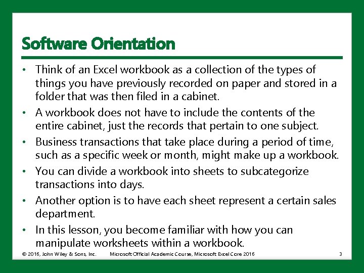 Software Orientation • Think of an Excel workbook as a collection of the types