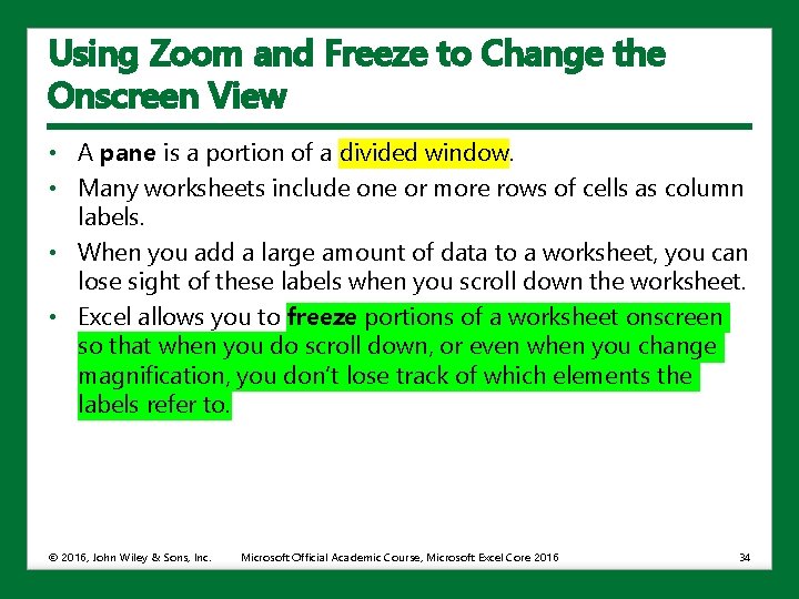 Using Zoom and Freeze to Change the Onscreen View • A pane is a