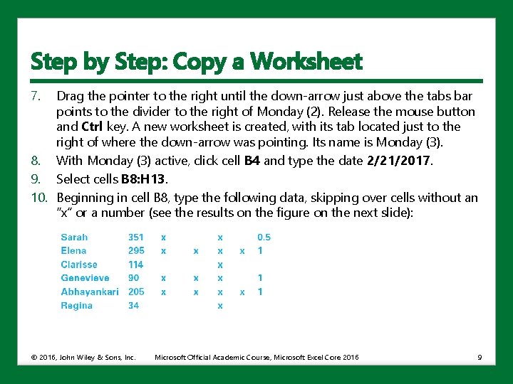 Step by Step: Copy a Worksheet 7. Drag the pointer to the right until