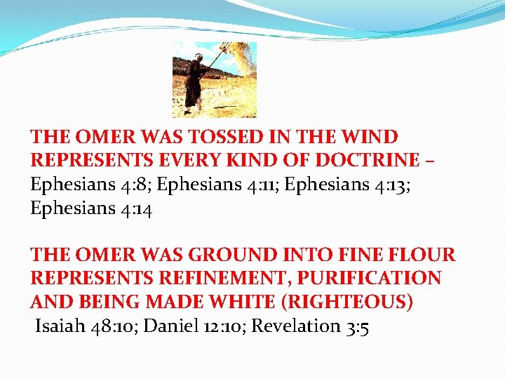 THE OMER WAS TOSSED IN THE WIND REPRESENTS EVERY KIND OF DOCTRINE – Ephesians