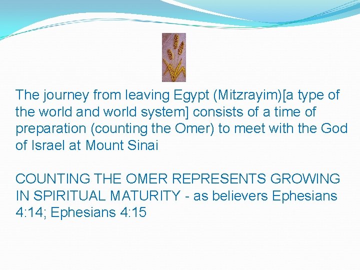 The journey from leaving Egypt (Mitzrayim)[a type of the world and world system] consists