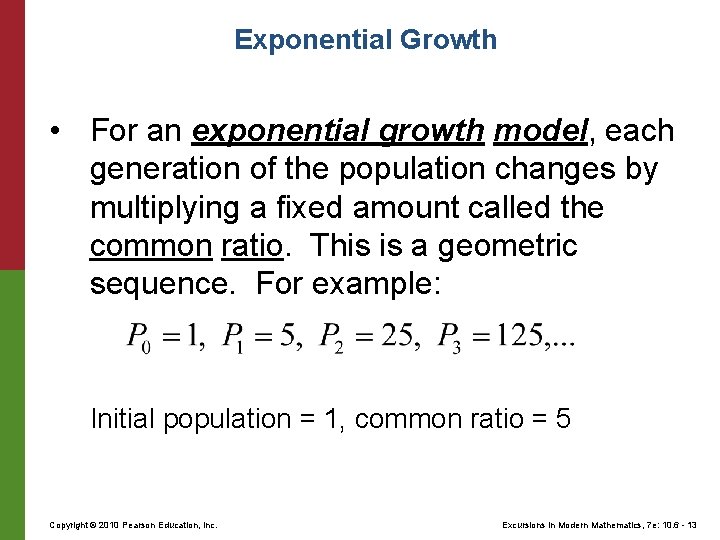 Exponential Growth • For an exponential growth model, each generation of the population changes Exponential Growth • For an exponential growth model, each generation of the population changes