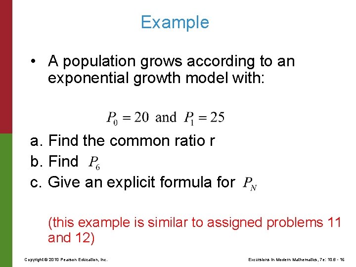 Example • A population grows according to an exponential growth model with: a. Find Example • A population grows according to an exponential growth model with: a. Find