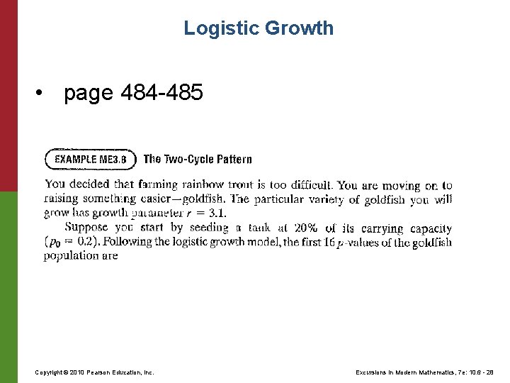 Logistic Growth • page 484 -485 Copyright © 2010 Pearson Education, Inc. Excursions in Logistic Growth • page 484 -485 Copyright © 2010 Pearson Education, Inc. Excursions in