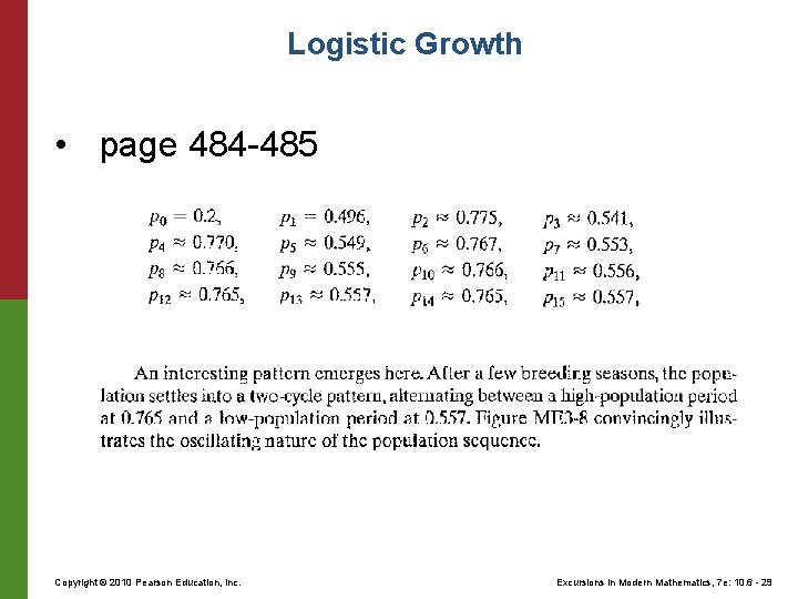 Logistic Growth • page 484 -485 Copyright © 2010 Pearson Education, Inc. Excursions in Logistic Growth • page 484 -485 Copyright © 2010 Pearson Education, Inc. Excursions in
