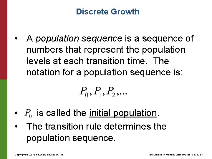 Discrete Growth • A population sequence is a sequence of numbers that represent the Discrete Growth • A population sequence is a sequence of numbers that represent the