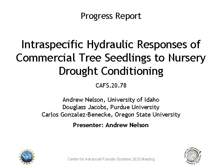 Progress Report Intraspecific Hydraulic Responses of Commercial Tree Seedlings to Nursery Drought Conditioning CAFS.